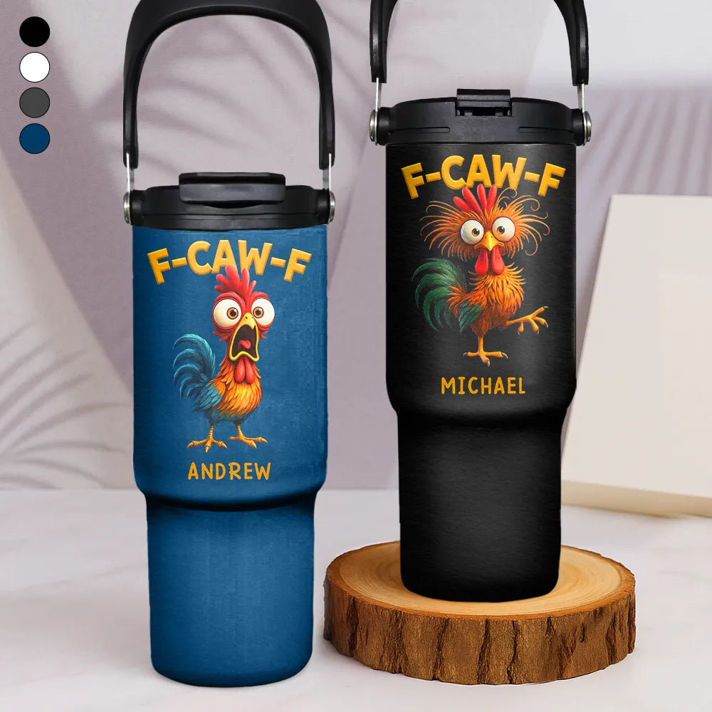 Gift For Yourself,Gifts For Colleagues,Funny - Funny Chicken F-Caw-F - Personalized 30oz Tumbler With Handle