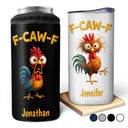 Gift For Yourself,Gifts For Colleagues,Funny - Funny Chicken F-Caw-F - Personalized 4 In 1 Can Cooler Tumbler