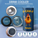Gift For Yourself,Gifts For Colleagues,Funny - Funny Chicken F-Caw-F - Personalized 4 In 1 Can Cooler Tumbler
