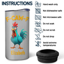 Gift For Yourself,Gifts For Colleagues,Funny - Funny Chicken F-Caw-F - Personalized 4 In 1 Can Cooler Tumbler