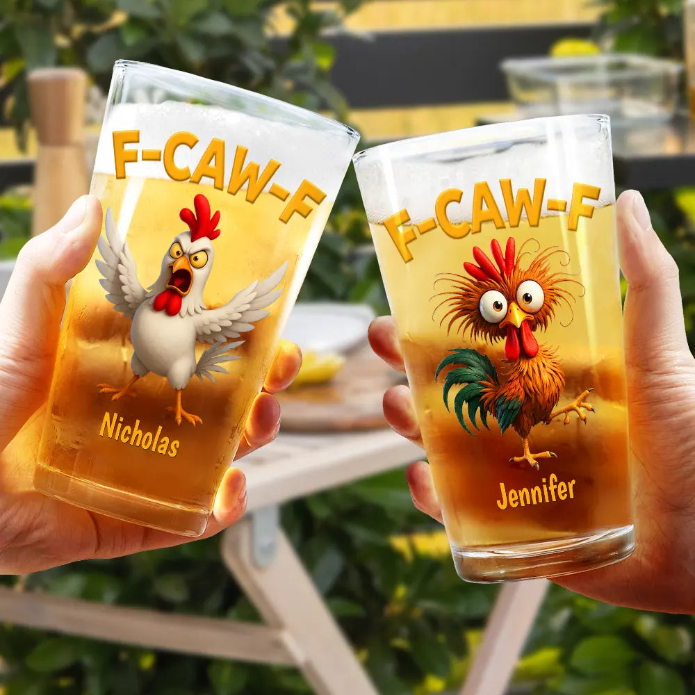 Gift For Yourself, Gifts For Colleagues, Funny - Funny Chicken F-Caw-F - Personalized Beer Glass