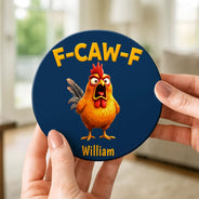 Gift For Yourself,Gifts For Colleagues,Funny - Funny Chicken F-Caw-F - Personalized Ceramic Coaster