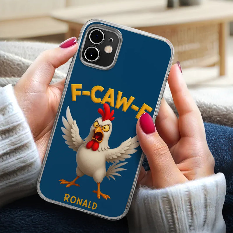Funny, Gifts For Colleagues, Gift For Bestie - Funny Chicken F-Caw-F - Personalized Clear Phone Case