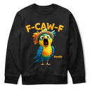 Farm, Happy, Gift For Yourself, Gift For Women, Gift For Men - Funny Chicken F-Caw-F - Personalized T Shirt