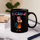 Funny,Gift For Yourself,Gift For Women,Gift For Men,Farm - Funny Chicken F-Caw-F 250 Years Of Freedom - Personalized Mug
