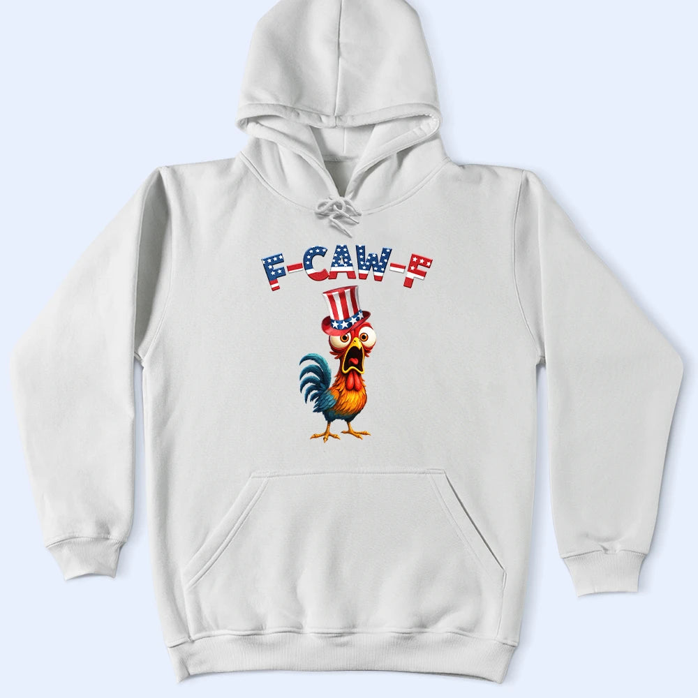 Funny, Gift For Yourself, Gift For Women, Gift For Men, Farm, Independence Day - Funny Chicken F-Caw-F 250 Years Of Freedom - Personalized T Shirt