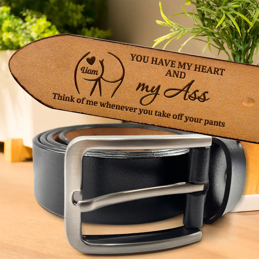 Funny Couple You Have My Heart - Personalized Engraved Leather Belt