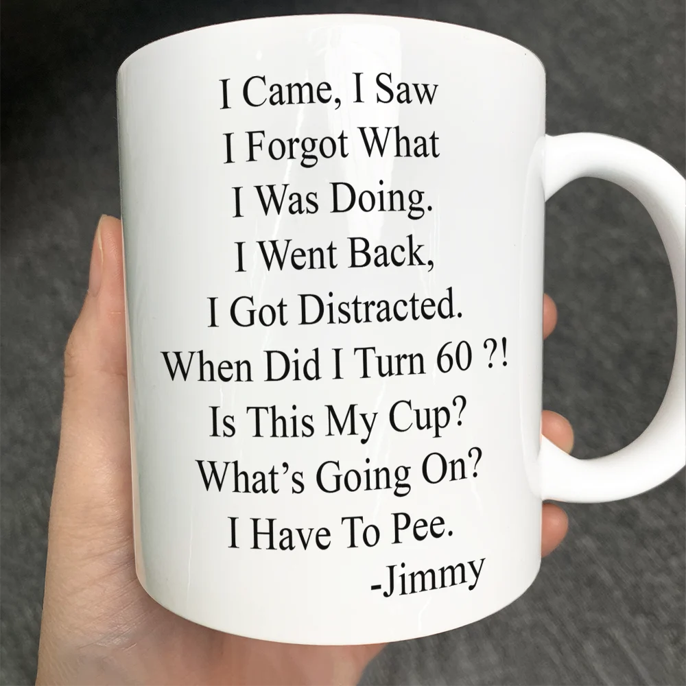 Gift For Yourself,Funny,Gift For Women,Gift For Men,Top Market - Funny Message When Did I Turn Old Age - Personalized Mug