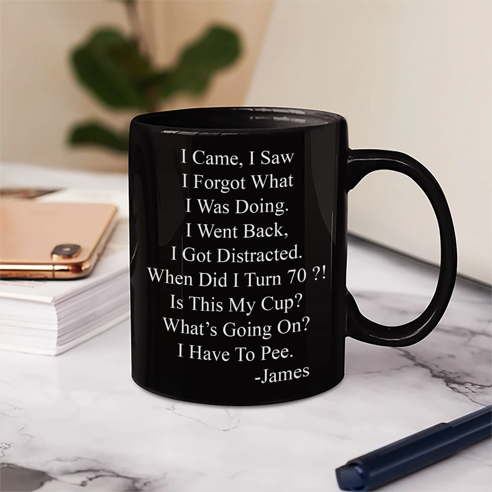 Gift For Yourself,Funny,Gift For Women,Gift For Men,Top Market - Funny Message When Did I Turn Old Age - Personalized Mug