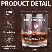 Gift For Mother, Funny - Funny Mom Thanks For Not Swallowing Us - Personalized Whiskey Glass