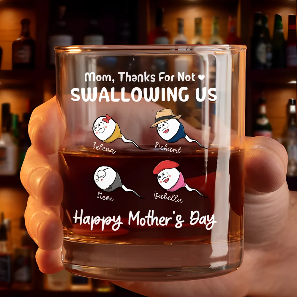 Gift For Mother, Funny - Funny Mom Thanks For Not Swallowing Us - Personalized Whiskey Glass