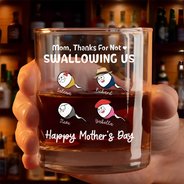 Gift For Mother, Funny - Funny Mom Thanks For Not Swallowing Us - Personalized Whiskey Glass