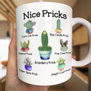 Funny,Gift For Husband,Gift For Boyfriend - Funny Mug Nice Pricks - Personalized Mug