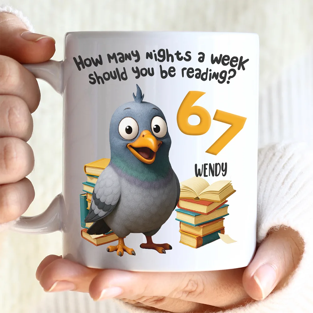 Funny Pigeon How Many Nights A Week Should You Be Reading - Personalized Mug