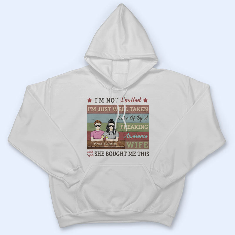 I'm Not Spoiled - Gift For Couples - Personalized Custom T Shirt