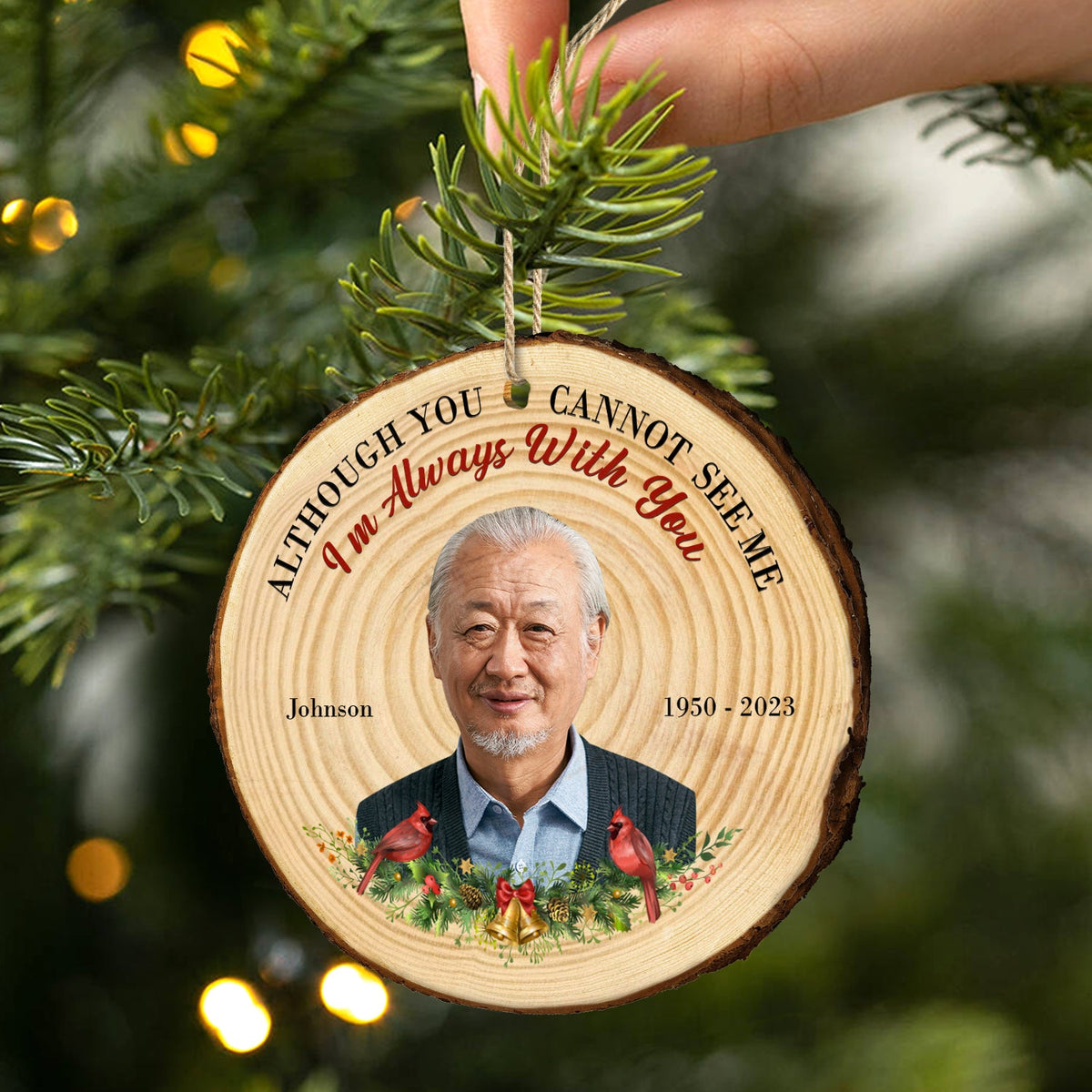Custom Photo I Will Always Love And Remember You - Memorial, Christmas Gift - Personalized Wood Slice Ornament