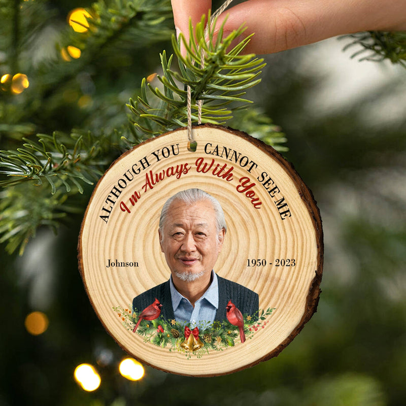 Custom Photo I Will Always Love And Remember You - Memorial, Christmas Gift - Personalized Wood Slice Ornament
