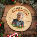 Custom Photo I Will Always Love And Remember You - Memorial, Christmas Gift - Personalized Wood Slice Ornament