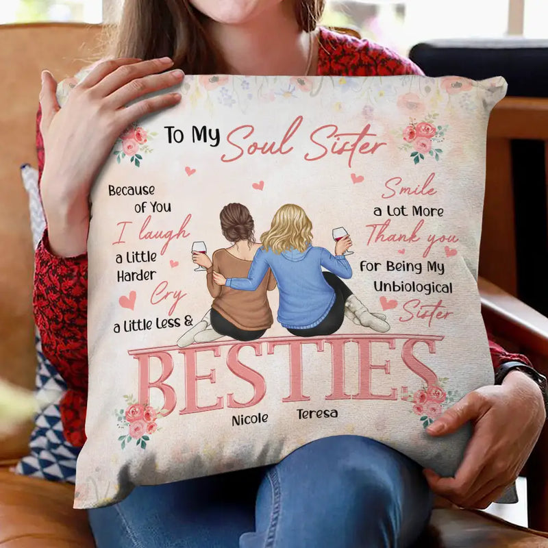 Besties Because Of You I Laugh A Little Harder Friendship - Personalized Pillow