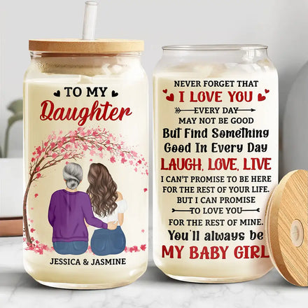 My Daughter Never Forget That I Love You Forever - Personalized Clear Glass Can