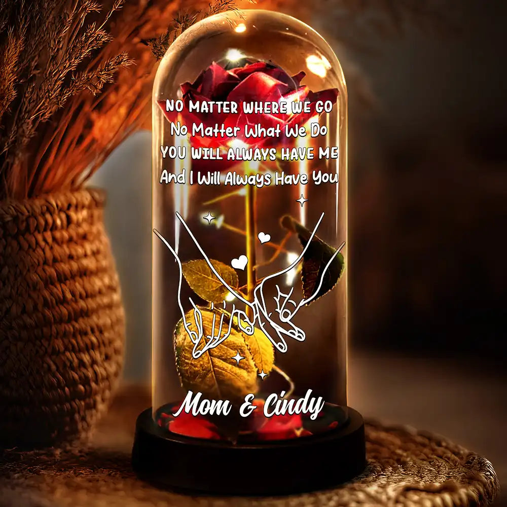 No Matter Where We Go No Matter What We Do Mother Daughter - Personalized Everlasting Rose Dome Lamp
