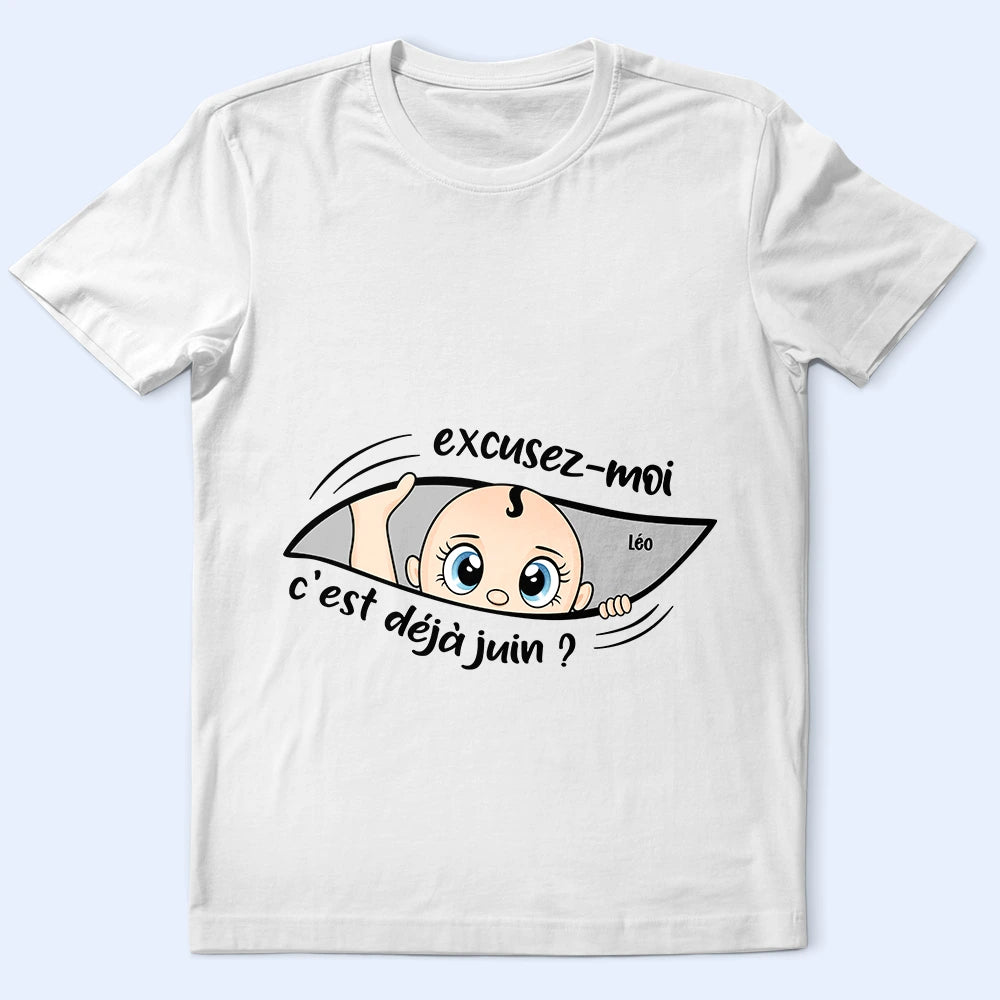 Excusez-Moi C’est Déjà L’heure - Pour Future Maman - T-Shirt Personnalisé