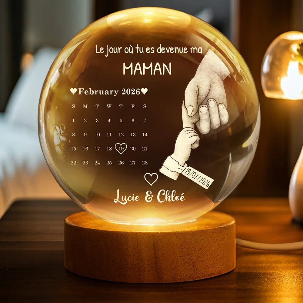Gift For Wife,Parents,Gift For Yourself,Gift For Women,Gift For Mother,French,New Mom,New baby,Non-Eng,Calendar,Adorable - Calendrier Le Jour Où Tu Es Devenue Ma Maman Papa - Lampe Boule En Cristal Personnalisée