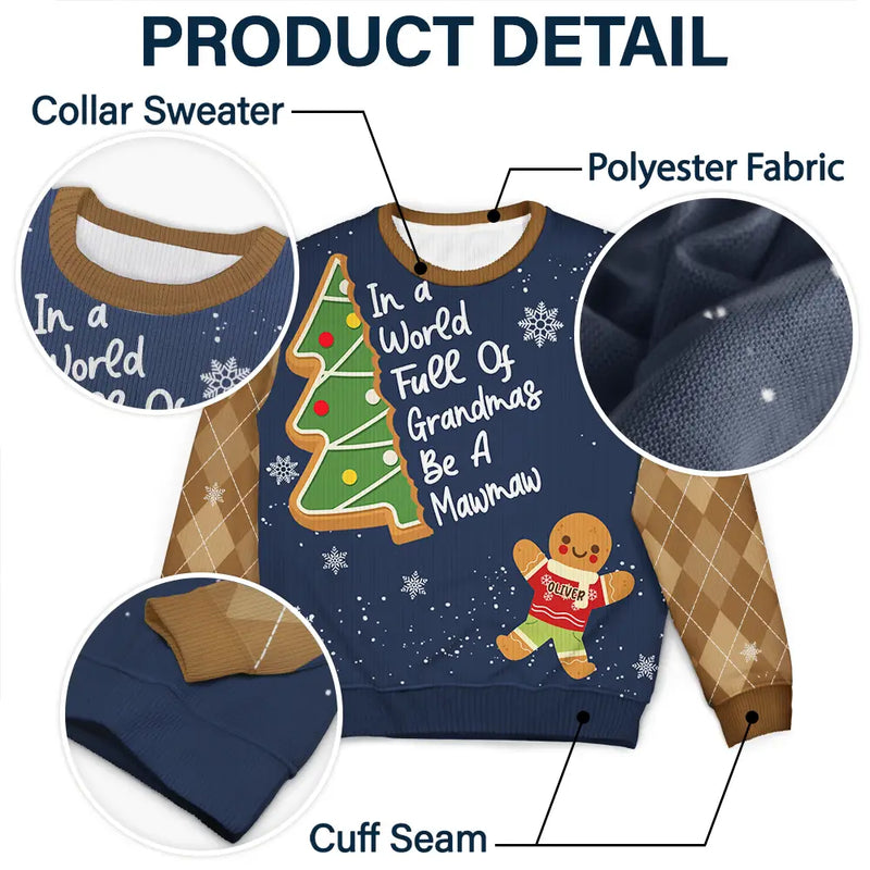 Gift For Women,Gift For Grandma,Gift For Mother,Love,Christmas - Gingerbread Cookie World Full Of Grandmas - Personalized Unisex Ugly Sweater