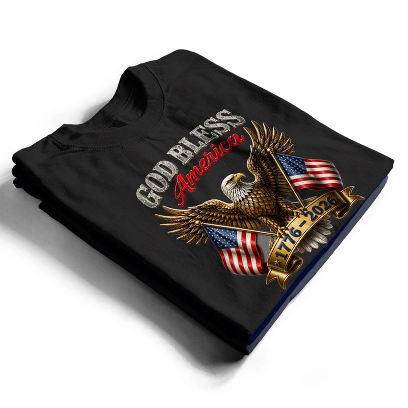 America 250th,Independence Day,Gift For Yourself,Proud,Custom Text - God Bless America - Personalized T Shirt