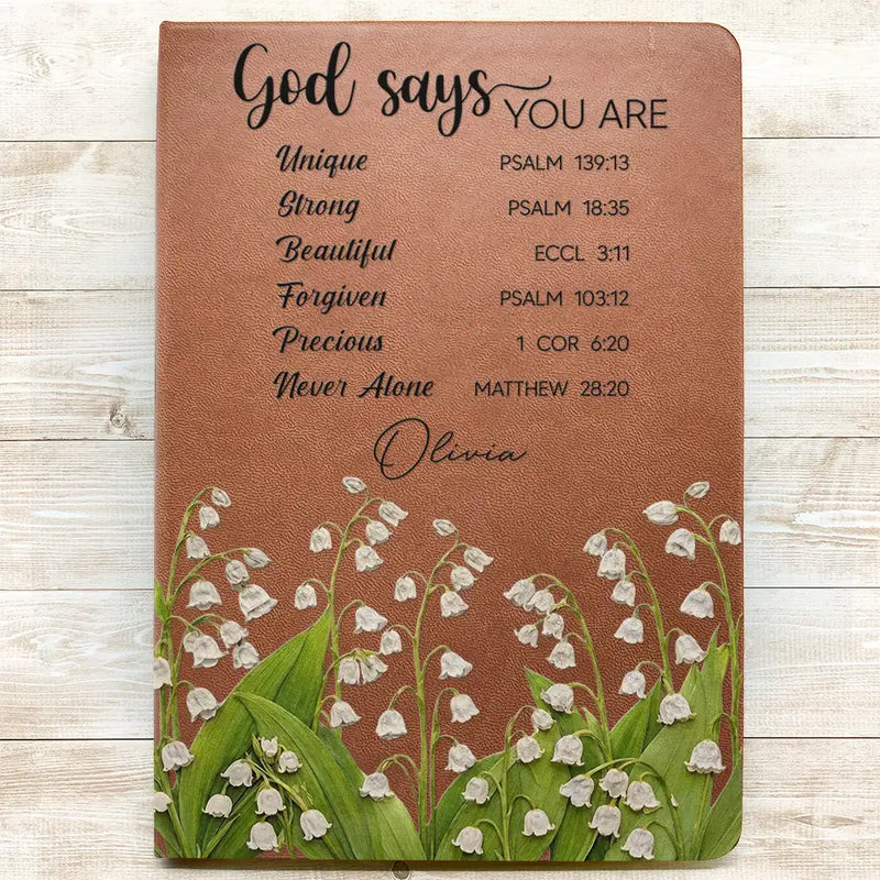 Happy,Gift For Women,Gift For Yourself,Gift For Mother,Gift For Sisters,Gift For Bestie,Christian - God Says You Are Bible Verse Faux Pressed Effect Birth Flower - Personalized Leather Journal