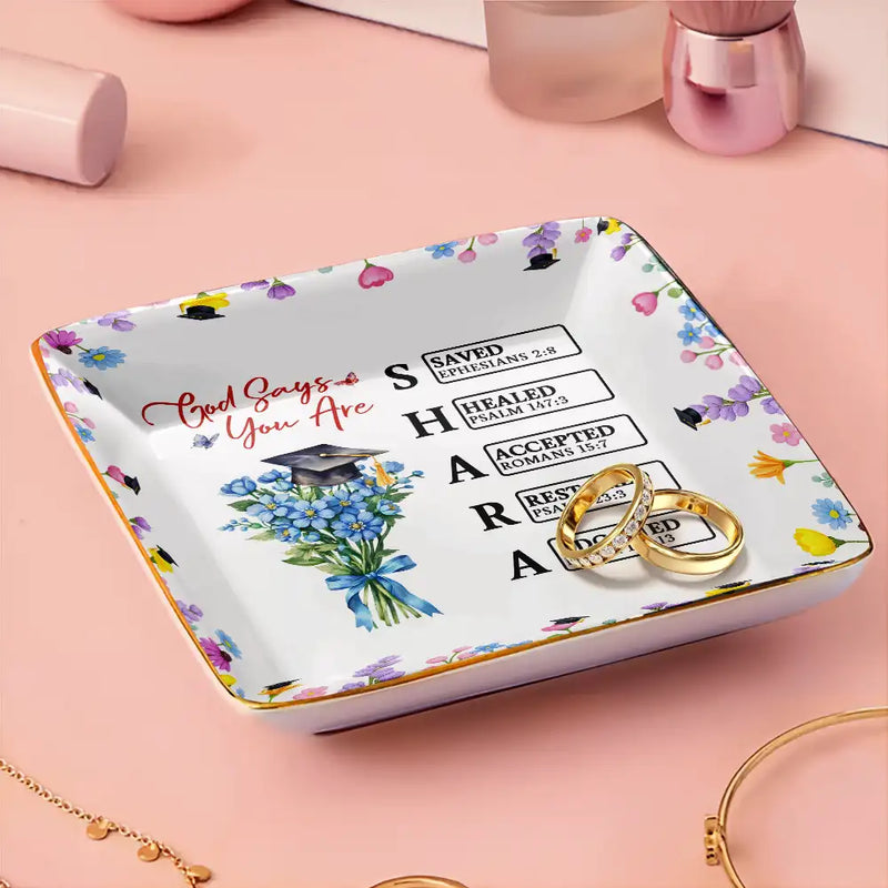 Graduation,Happy,Gift For Girlfriend,Gift For Yourself,Gift For Women,Gift For Daughter,Gift For Sisters,Gift For Bestie,Christian - God Says You Bloomed To This Moment - Personalized Ring Dish