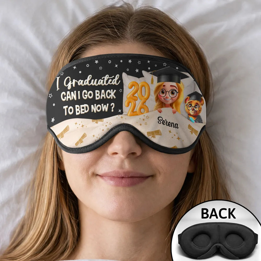 Graduated Can I Go Back To Bed Now - Personalized 3D Sleep Mask