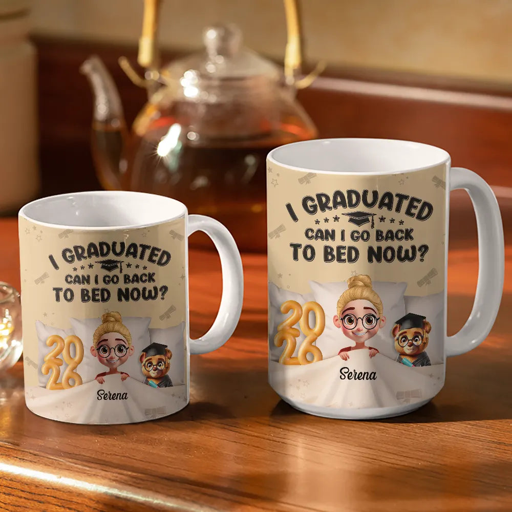 Graduation,Dad - Children,Mom - Children,Gift For Sibling,Gift For Bestie,Happy - Graduated Can I Go Back To Bed Now - Personalized White Edge-to-Edge Mug