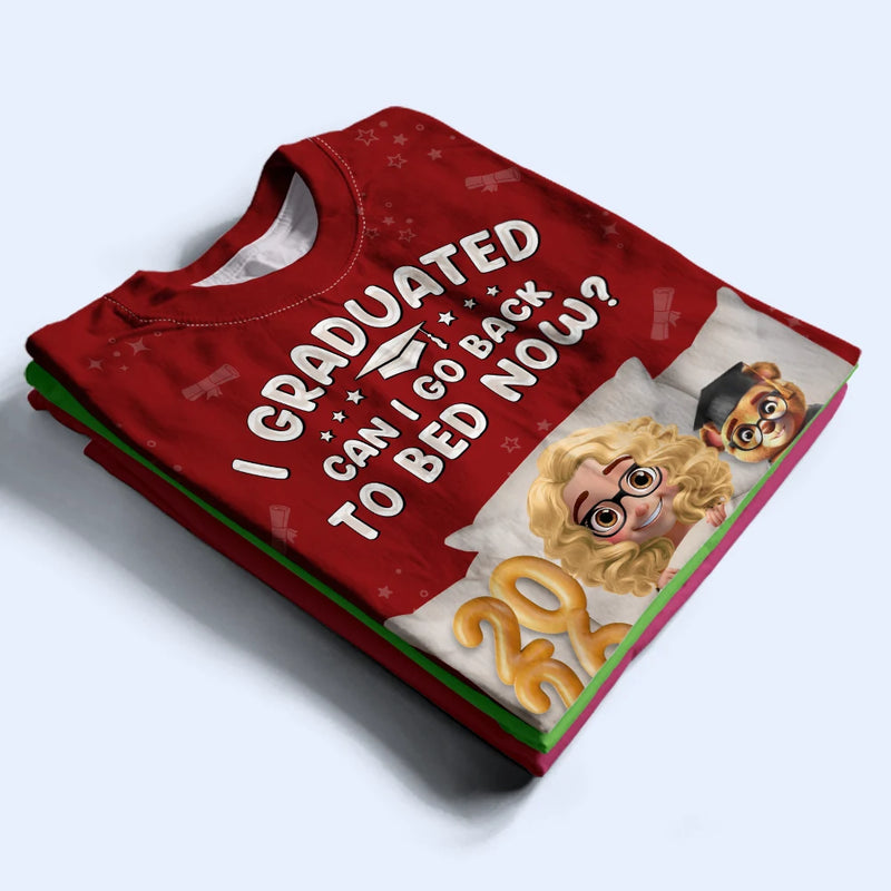 Graduated Can I Go Back To Bed Now - Personalized Full Print T Shirt