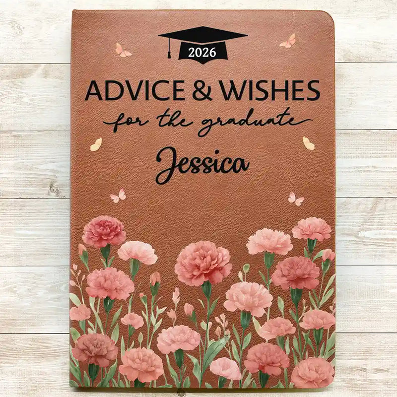 Happy,Graduation,Gift For Yourself,Gift For Men,Gift For Women - Graduation Advice And Wishes To The Grad - Personalized Leather Journal