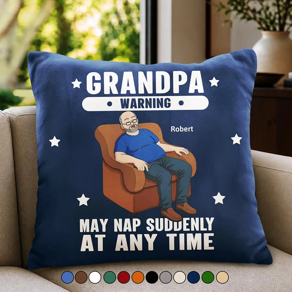 Gift For Father,Gift For Grandpa,Gift For Men,Non-Eng,Vector,Humorous - Grandpa May Nap Suddenly At Any Time - Personalized Pillow