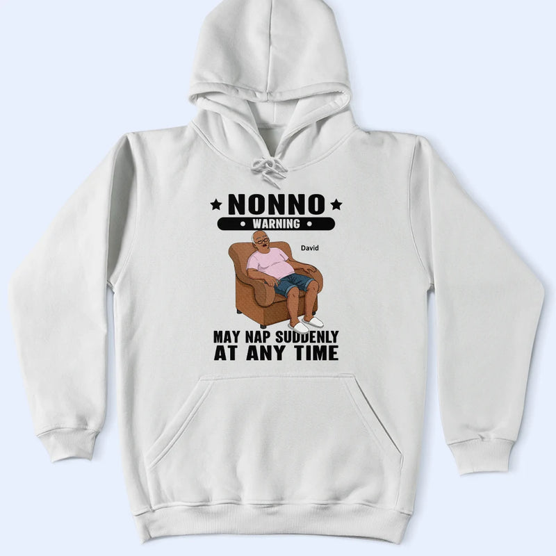 Gift For Grandpa, Gift For Father, Funny - Grandpa May Nap Suddenly At Any Time - Personalized T Shirt