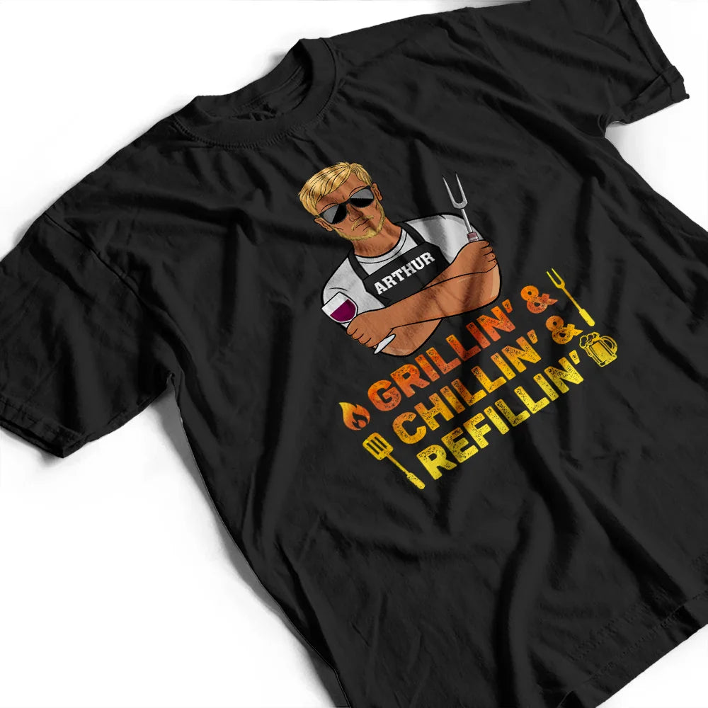 Funny, Gift For Husband, Gift For Grandpa, Gift For Father, Grilling, Cooking - Grillin' Chillin' Refillin' - Personalized T Shirt