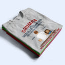 Gift For Father, Gift For Grandpa, Happy, Grandpa - Grandkids - Grumpa Much Grumpier - Personalized T Shirt