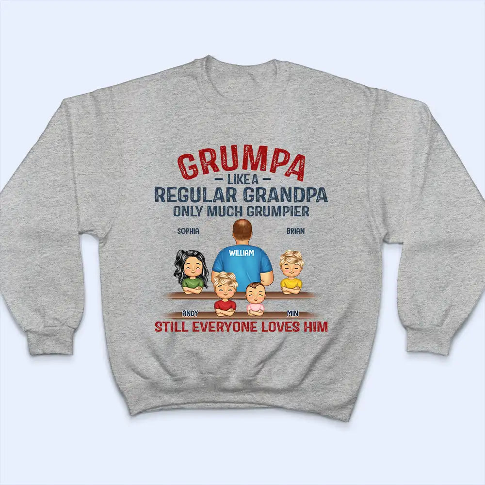Gift For Father, Gift For Grandpa, Happy, Grandpa - Grandkids - Grumpa Much Grumpier - Personalized T Shirt