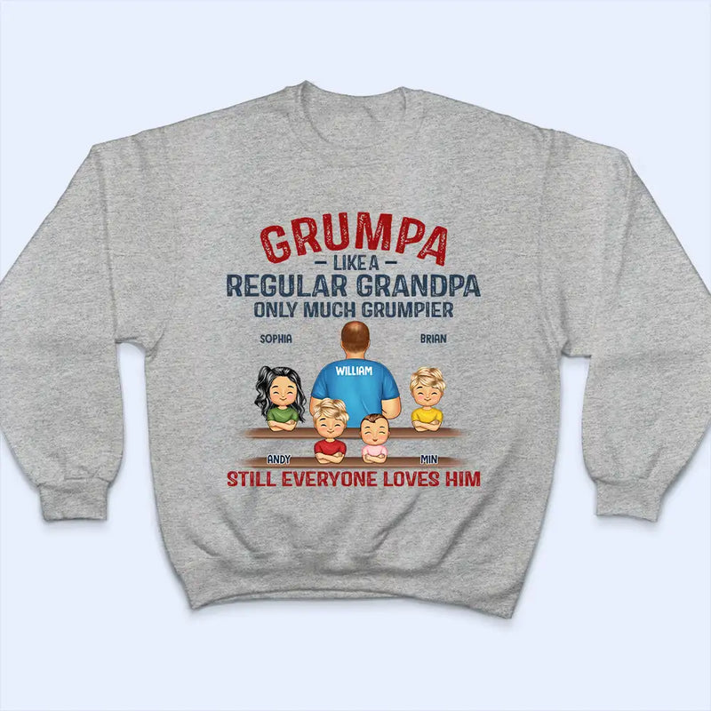 Gift For Father, Gift For Grandpa, Happy, Grandpa - Grandkids - Grumpa Much Grumpier - Personalized T Shirt