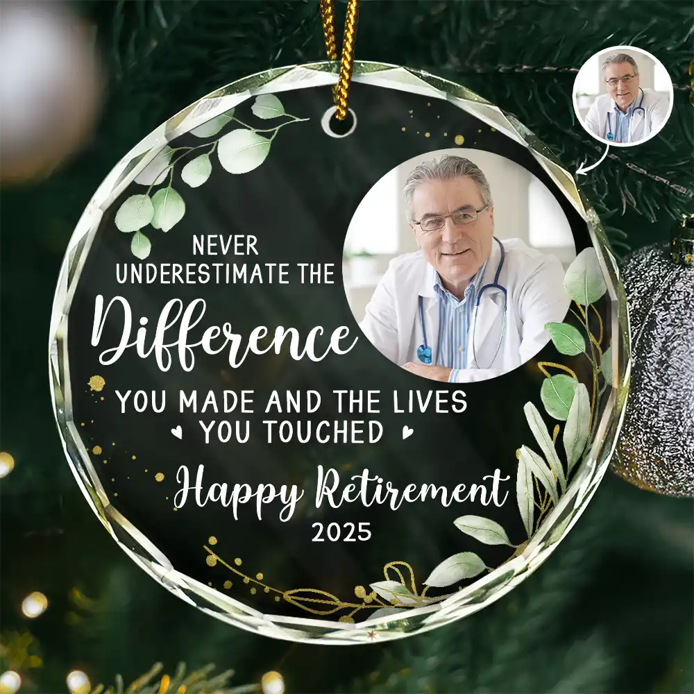 Custom Photo Never Underestimate The Difference You Made Retirement - Personalized Circle Glass Ornament