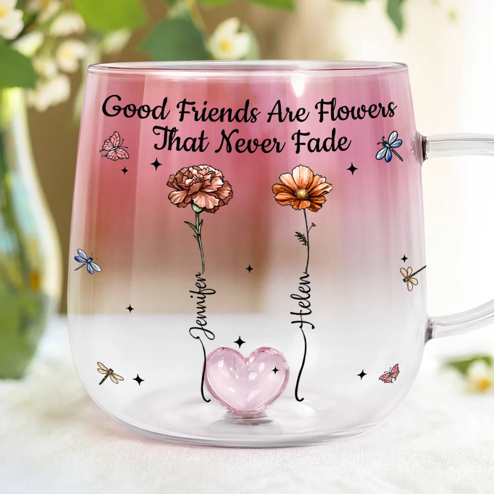 Friends Are Flowers That Never Fade Birth Flowers - Personalized Gradient Glass Mug