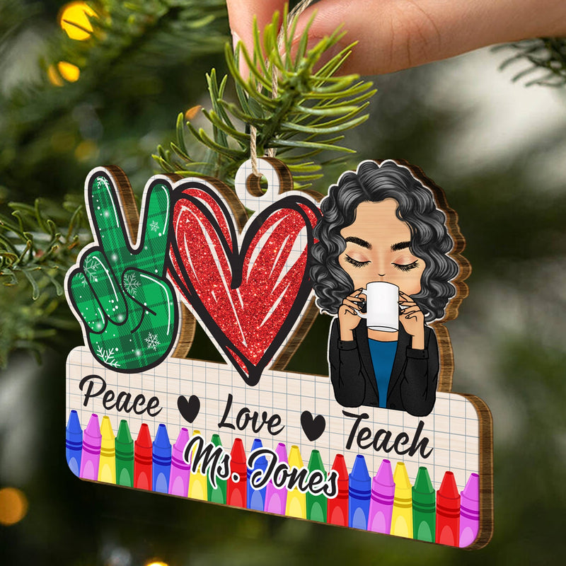 Peace Love Teach - Christmas Gift For Teacher - Personalized Wooden Cutout Ornament