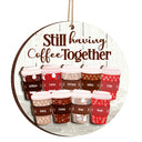 Still Having Coffee Together - Christmas Gift For Besties - Personalized 2-Layered Wooden Ornament