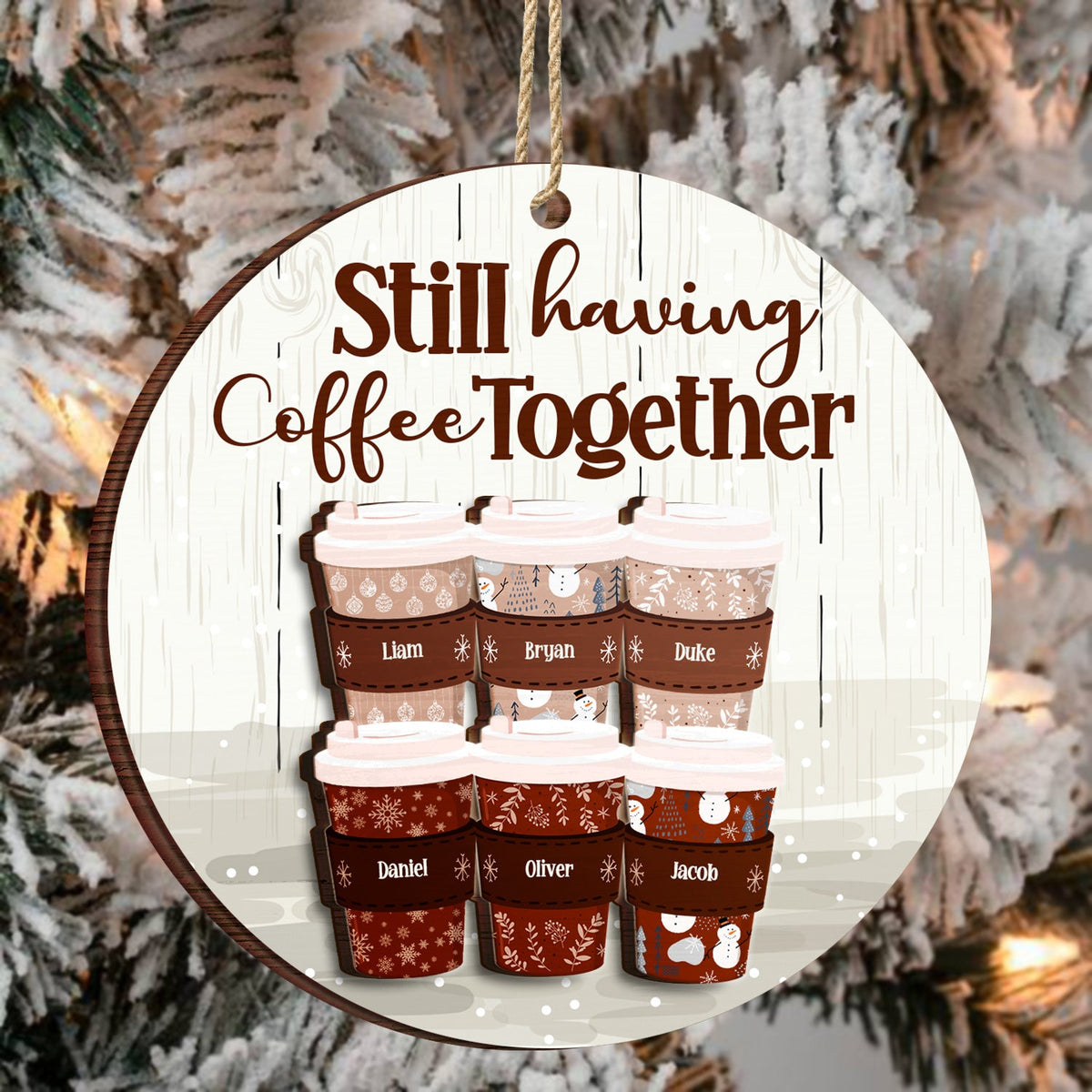 Still Having Coffee Together - Christmas Gift For Besties - Personalized 2-Layered Wooden Ornament