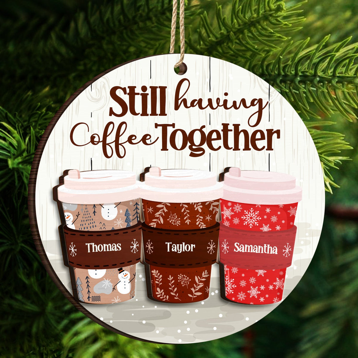 Still Having Coffee Together - Christmas Gift For Besties - Personalized 2-Layered Wooden Ornament