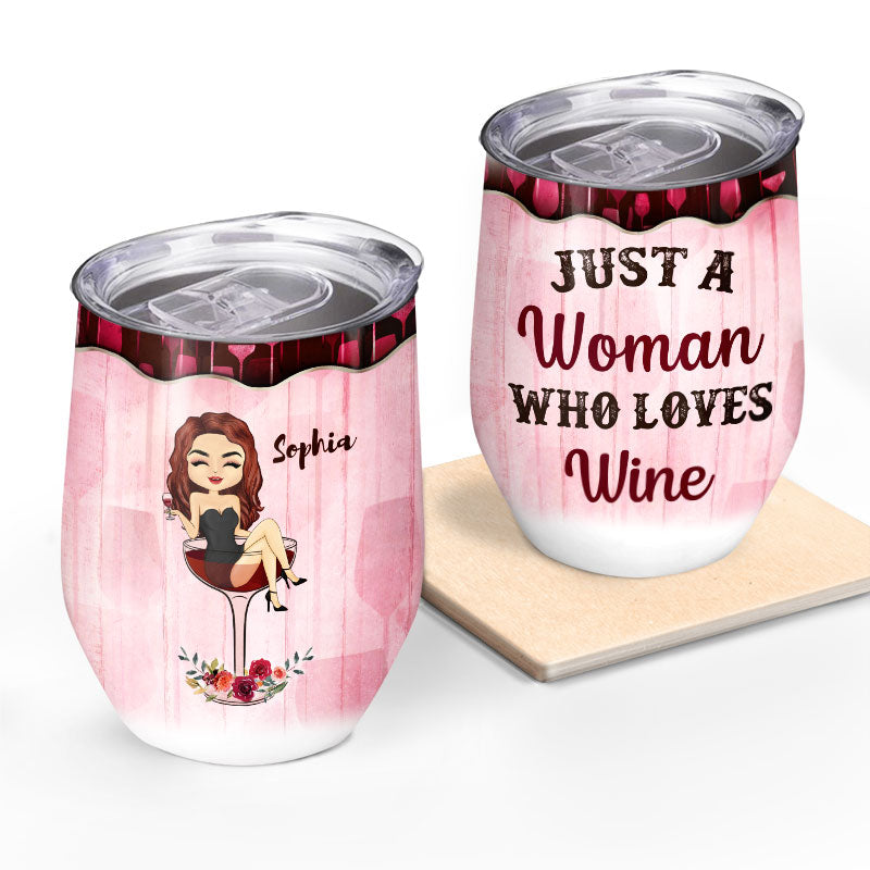 Just A Woman Who Loves Wine - Personalized Custom Wine Tumbler