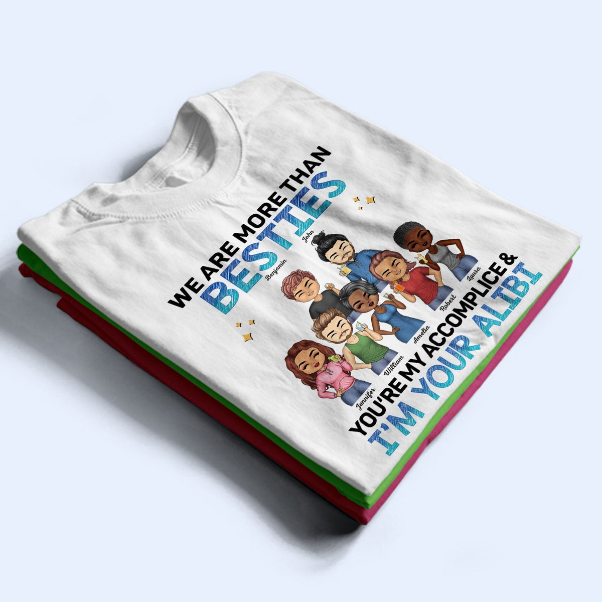 We Are More Than Besties BFF - Anniversary, Birthday Gift For Besties, Best Friends - Personalized Custom T Shirt