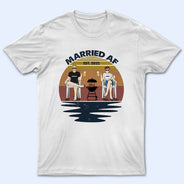 Married AF - Gift For Couples - Personalized Custom T Shirt